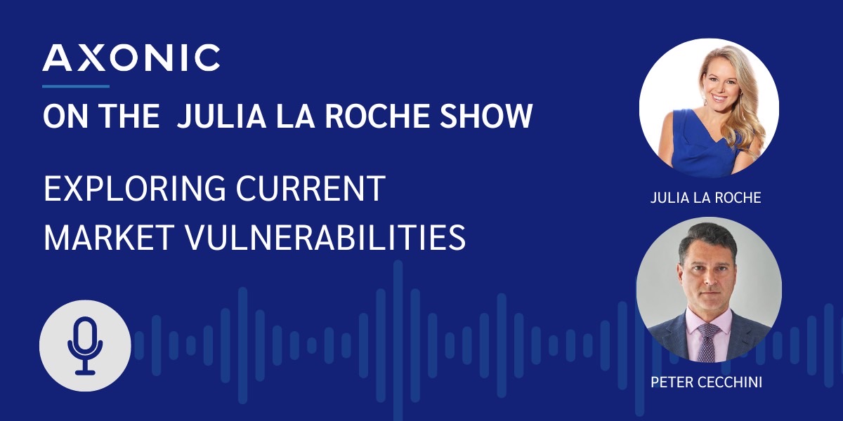 Axonic on The Julia La Roche Show: 3 Reasons Why We’re Headed Towards a Recession